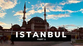 Istanbul | Turkey | Part 1
