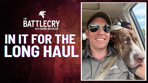 Be In It For the Long Haul | The BattleCry