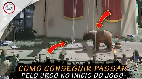 A Juggler's Tale, Como conseguir passar pelo urso no início do jogo | super dica PT-BR