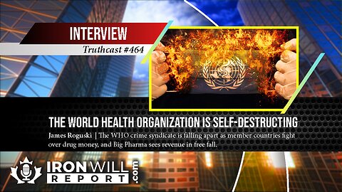 The World Health Organization is Self-Destructing: James Roguski