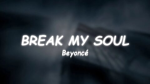 Beyoncé - BREAK MY SOUL (Lyrics) 🎵