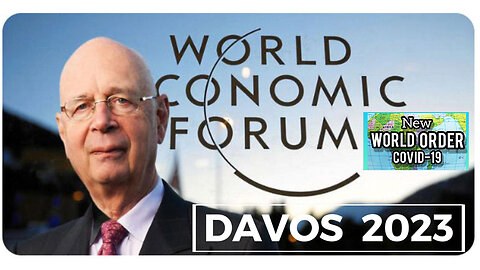 DAVOS 2023. Le rendez-vous annuel des "mondialistes" au WEF chez Mr Klaus SCHWAB (Hd 720)