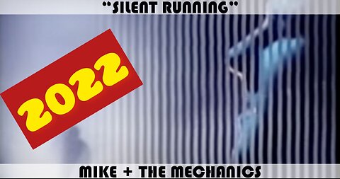 Mike and the Mechanics - Silent running (my 2022 version)