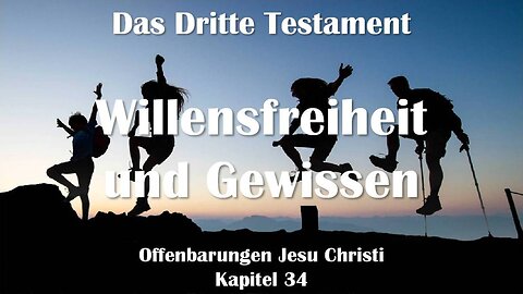 Willensfreiheit und Gewissen... Jesus Christus erläutert ❤️ Das Dritte Testament Kapitel 34