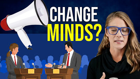 Can you change minds?