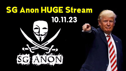 SG Anon Situation Update Stream 10/11/2023 - The Storm Is Upon Us