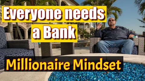 Everyone needs a Bank | Millionaire Mindset