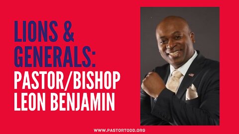 Lions & Generals: Pastor Leon Benjamin