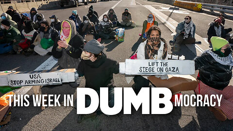 This Week in DUMBmocracy: New Yorkers Are FED UP with Pro-Hamas "IDIOTS" Blocking Traffic