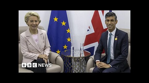 UK PM Rishi Sunak and EU chief expected to agree new Northern Ireland post-Brexit deal - BBC News