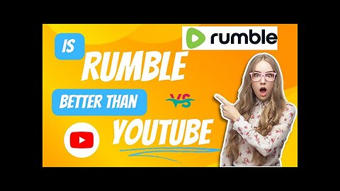Rumble vs YouTube: The Ultimate Showdown