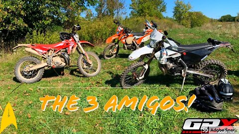 The 3 Amigos! GPX TSE250R-Beta X-Trainer-KTM300XCW