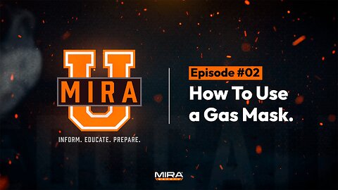 MIRA University - Episode #2 "HOW TO USE A GAS MASK"