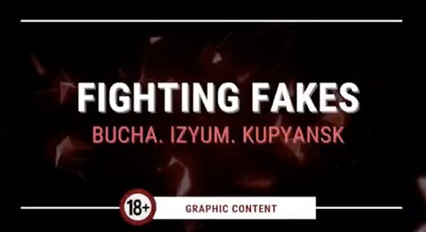 Debunking Western Fakes about Ukraine: Bucha, Izyum, Kupyansk