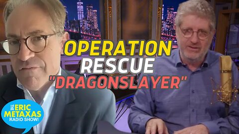 Randall Terry of Operation Rescue and the New Film, "DragonSlayers"