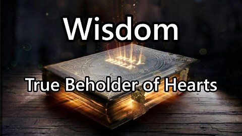 True Beholder of Hearts: Wisdom 1