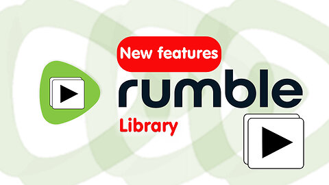 How To Rumble: Library (Playlists, Watch history, Watch later)