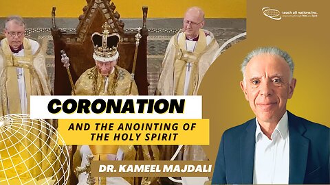 Coronation & The Anointing of the Holy Spirit