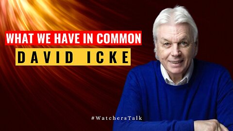 David Icke What We Have In Common