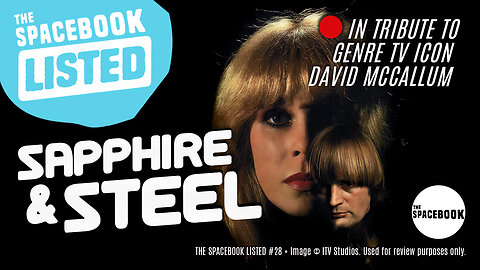 The Spacebook LISTED - SAPPHIRE & STEEL for David McCallum **TRIBUTE SPECIAL!**