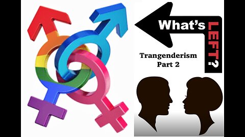 Transgenderism (part 2): Men and Women