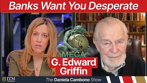 Why Banks Want the System to Crash, Dollar to Plummet and For You to be Desperate : Edward G. Griffin, Author of The Creature of Jekyll Island
