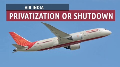 Air India: Privatize or Shutdown