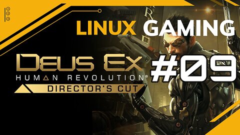Deus Ex Human Revolution | 09 | Linux Gaming