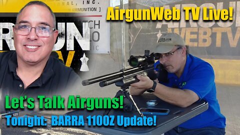 AGWTV LIVE - BARRA 1100Z .177 and Affordable vs Expensive .177 airguns, Let's talk Airguns!