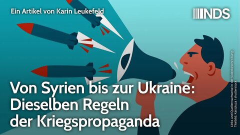 Von Syrien bis zur Ukraine: Dieselben Regeln der Kriegspropaganda | Karin Leukefeld | NDS-Podcast