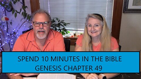 READING THE BIBLE IN 1-YEAR: Genesis 49 - 10 MINUTES IN THE BIBLE