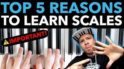 5 Reasons You MUST Learn Your Piano Scales (I’m Serious!!!)