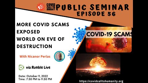 Episode 56: More Covid Scams Exposed. World on Eve of Destruction