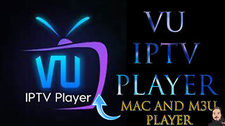 VU IPTV PLAYER MAC AND M3U PLAYER