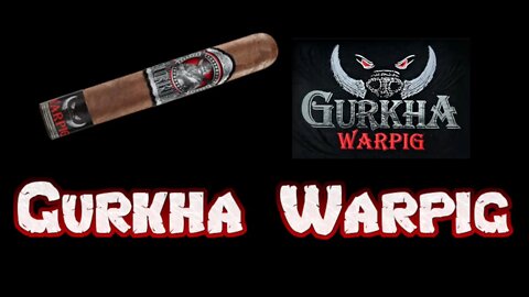 Love or Hate? | Gurkha Warpig Review Review | Cheap Cigar Reviews