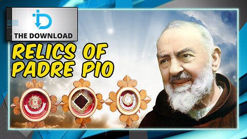 Padre Pio Relics on Display in San Francisco | The Download