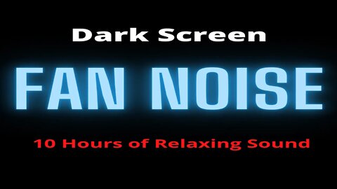 #whitenoise #blackscreen #sleepsounds Fan Noise with Dark Screen | Sleep, Study, Focus | 10 Hours