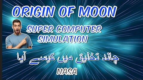 Origin of Moon simulation by NASA