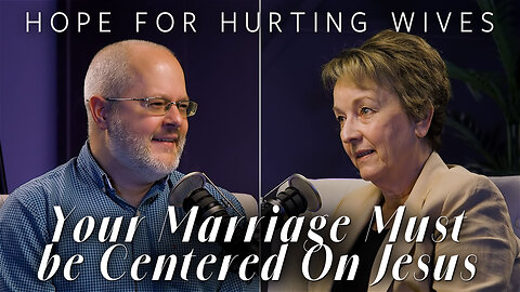 God is the Center of a Perfect Marriage | Hope for Hurting Wives