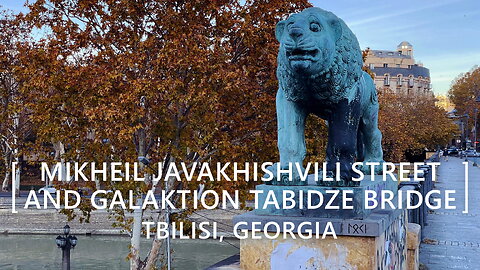 Tbilisi Walks: Mikheil Javakhishvili Street and Galaktion Tabidze Bridge