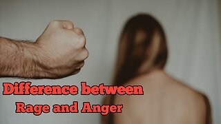Difference between rage and anger in a relationship