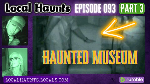 Local Haunts Episode 093: The Haunted Museum in Amelia Island Florida Part 3