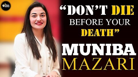 Don't Die Before Your Death - Muniba Mazari #IronLady