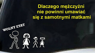 Dlaczego mezczyzni nie powinni umawiać sie z samotnymi matkami | kompilacja