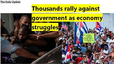 Cuba protests: Thousands rally against government as economy struggles | The Daily Update