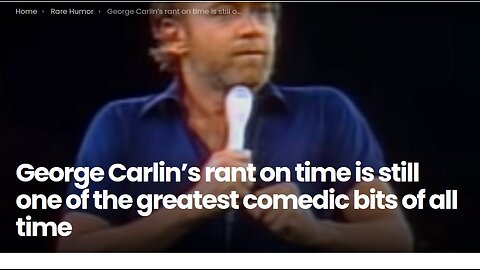 George Carlin’s rant on time