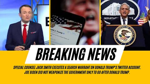 Special Counsel Jack Smith Executes a Search Warrant on Donald Trump’s Twitter Account