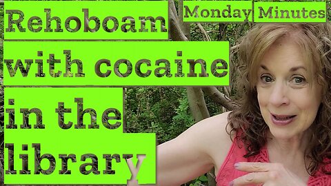 REHOBOAM with COCAINE in the PALACE LIBRARY | Monday Minutes Ep9 | Know and Grow