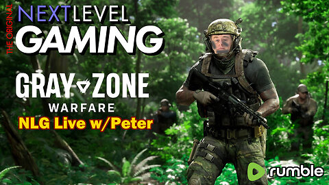 NLG Live w/ Peter: Gray Zone Warfare Closed Alpha! - One last time