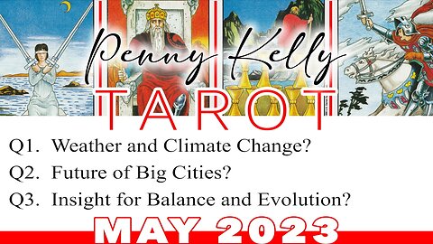 [MAY 2023] 🌎 TAROT: 1)Weather/climate change? 2)Future Big Cities? 3)Insight Balance and Evolution?